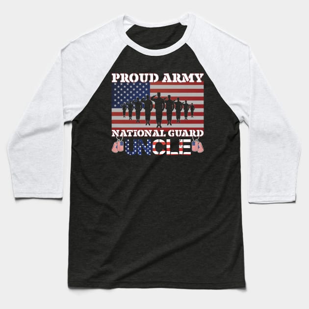 Proud Army National Guard Uncle Baseball T-Shirt by busines_night